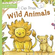 I Can Draw Wild Animals cover image