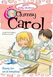 Clumsy Carol : clumsy, but not at everything! cover image