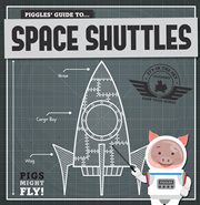 Piggles' Guide to Space Shuttles cover image
