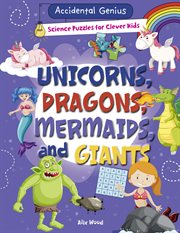 Unicorns, dragons, mermaids, and giants cover image