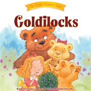 Goldilocks : My First Classic Tales cover image
