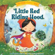Little Red Riding Hood : My First Classic Tales cover image
