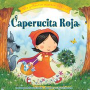 Caperucita Roja (Little Red Riding Hood) : Mis primeros cuentos clásicos (My First Classic Tales) cover image