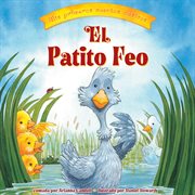 El Patito Feo (The Ugly Duckling) : Mis primeros cuentos clásicos (My First Classic Tales) cover image