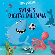 Swish's Digital Dilemma : Swish the Shark cover image