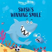 Swish's Winning Smile : Swish the Shark cover image