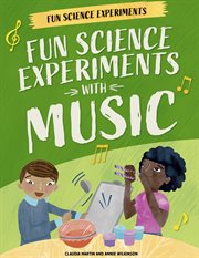 Fun Science Experiments With Music : Fun Science Experiments cover image