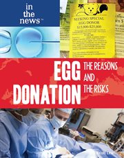 Egg donation : the reasons and the risks cover image