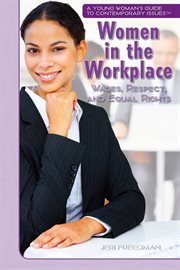 Women in the workplace : wages, respect, and equal rights cover image