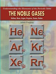 The noble gases : helium, neon, argon, krypton, xenon, radon cover image
