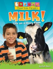 Milk! : life on a dairy farm cover image