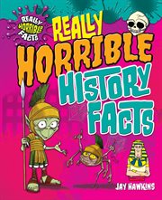 Really horrible history facts cover image