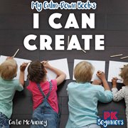 I Can Create : My Calm-Down Books cover image