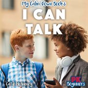 I Can Talk : My Calm-Down Books cover image