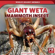 Giant Weta : Mammoth Insect. World's Biggest Animals cover image