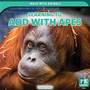 Learning to Add With Apes : Math with Animals cover image