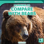 Learning to Compare With Bears : Math with Animals cover image