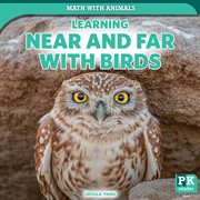 Learning Near and Far With Birds : Math with Animals cover image