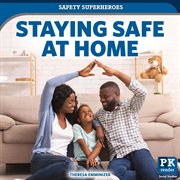 Staying Safe at Home : Safety Superheroes cover image