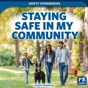 Staying Safe in My Community : Safety Superheroes cover image