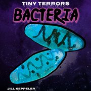 Bacteria : Tiny Terrors cover image