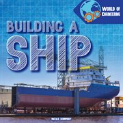 Building a Ship : World of Engineering cover image