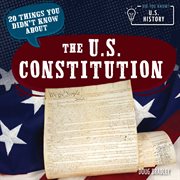 20 things you didn't know about the U.S. Constitution. Did You Know? U.S. History cover image