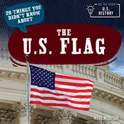 20 things you didn't know about the U.S. flag. Did You Know? U.S. History cover image