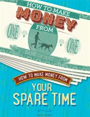 How to Make Money From Your Spare Time : How to Make Money From cover image