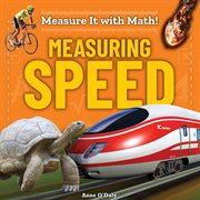 Measuring Speed : Measure It with Math! cover image