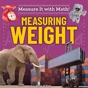 Measuring Weight : Measure It with Math! cover image