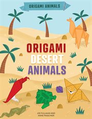 Origami Desert Animals : Origami Animals cover image