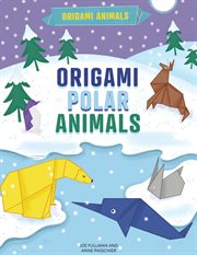 Origami Polar Animals : Origami Animals cover image