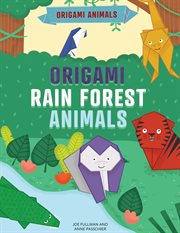 Origami Rain Forest Animals : Origami Animals cover image