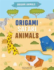 Origami Safari Animals : Origami Animals cover image