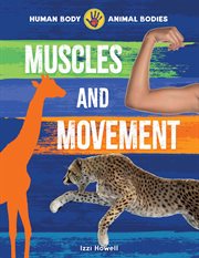 Muscles and Movement : Human Body, Animal Bodies cover image