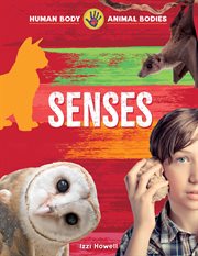 Senses : Human Body, Animal Bodies cover image