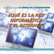 ¿qué es la red informática y el internet? (what are computer networks and the internet?) cover image