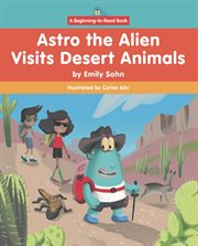 Astro the Alien Visits Desert Animals cover image