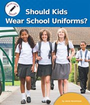 Should Kids Wear School Uniforms? cover image