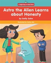 Astro the Alien Learns About Honesty cover image