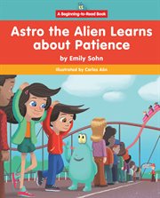 Astro the Alien Learns About Patience cover image