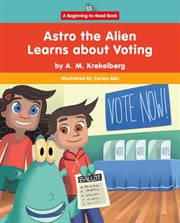 Astro the Alien Learns About Voting cover image