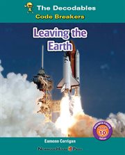 Leaving the Earth : Decodables cover image