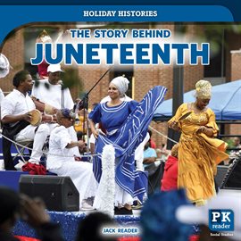 Cover image for The Story Behind Juneteenth