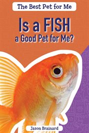 Is a fish a good pet for me? cover image
