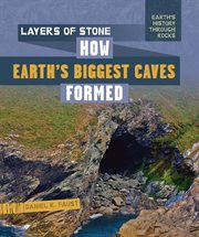 Layers of stone : how Earth's biggest caves formed cover image