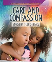 Care and compassion : empathy for others cover image