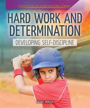 Hard work and determination : developing self-discipline cover image