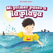 Mi primer paseo a la playa = : My first trip to the beach cover image